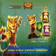 cata treco santos telefone